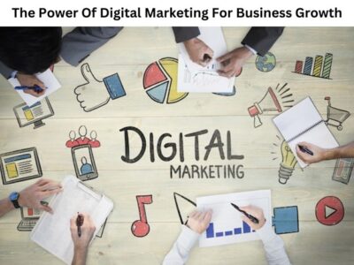The Power of Digital Marketing for Business Growth