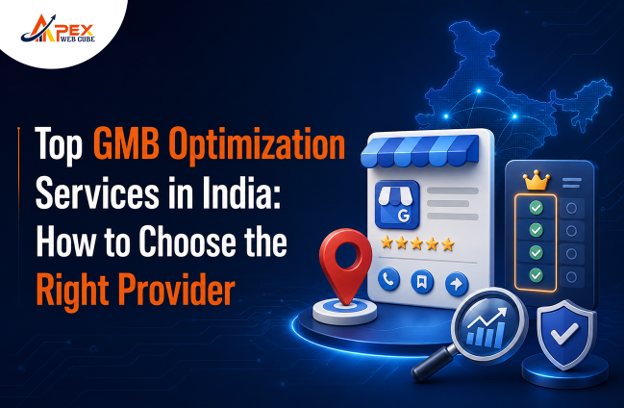 Top GMB Optimization Services in India: How to Choose the Right Provider