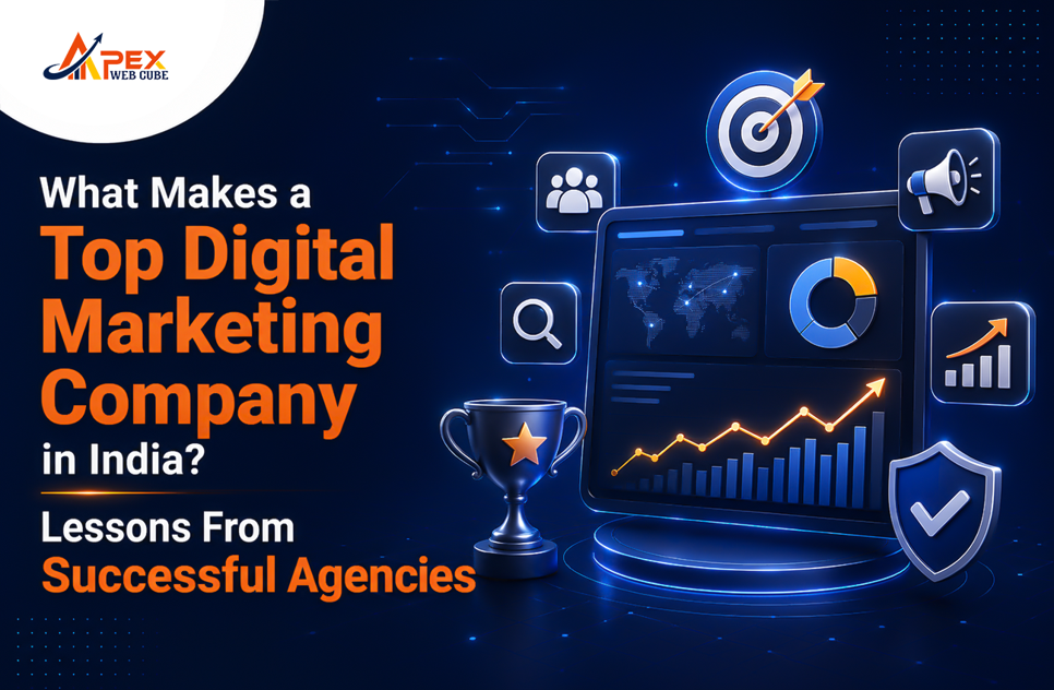 What Makes a Top Digital Marketing Company in India? Lessons From Successful Agencies