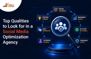 Top Qualities to Look for in a Social Media Optimization Agency